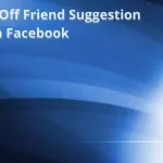 How To Turn Off Friend Suggestion On Facebook